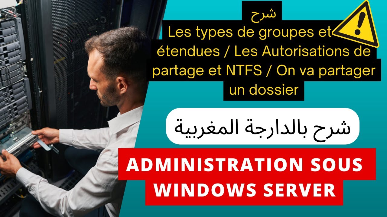 06 - Les types de groupes / Les Autorisations Partage et NTFS - شرح بالدارجة -