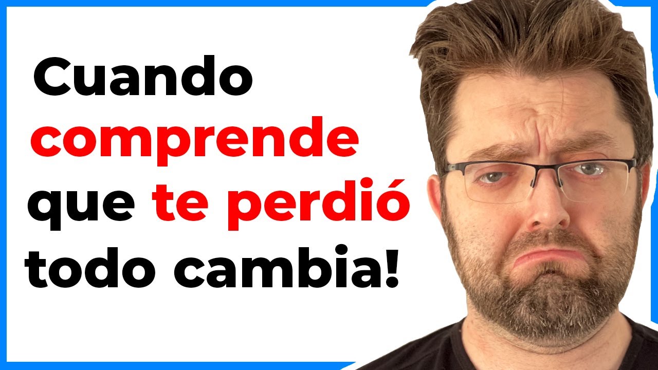 QUÉ SIENTE AL DESCUBRIR QUE ESTA VEZ SI TE PERDIÓ