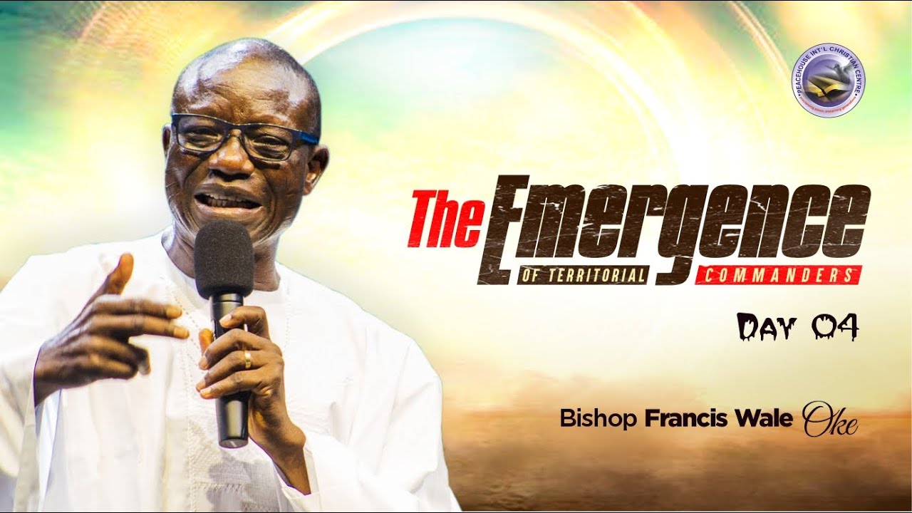 DAY 4 THE EMERGENCE OF TERRITORIAL COMMANDERS | BISHOP FRANCIS WALE OKE
