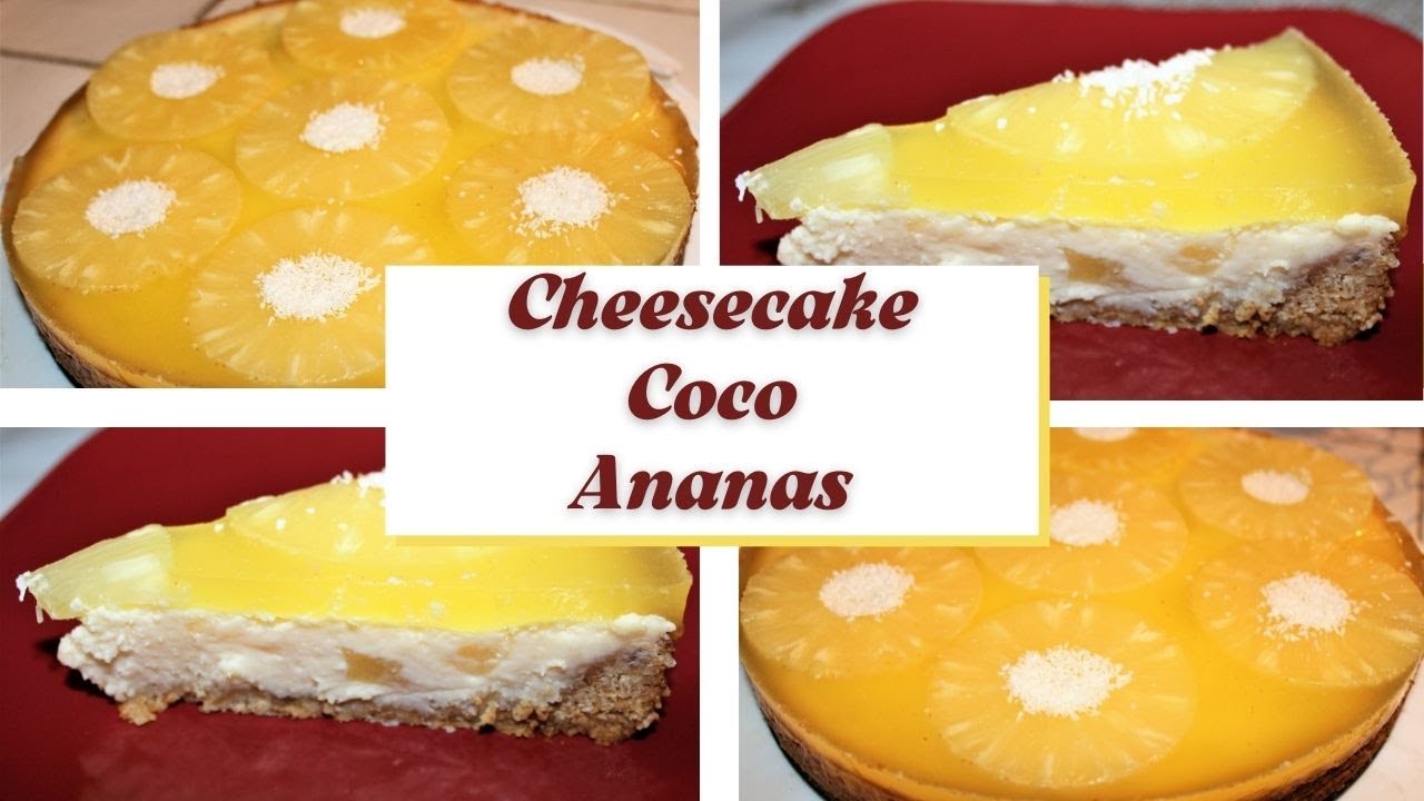Cheesecake coco ananas facile &agrave; r&eacute;aliser // Fromage Philadelphia et cr&egrave;me de coco 🍍🍰😊