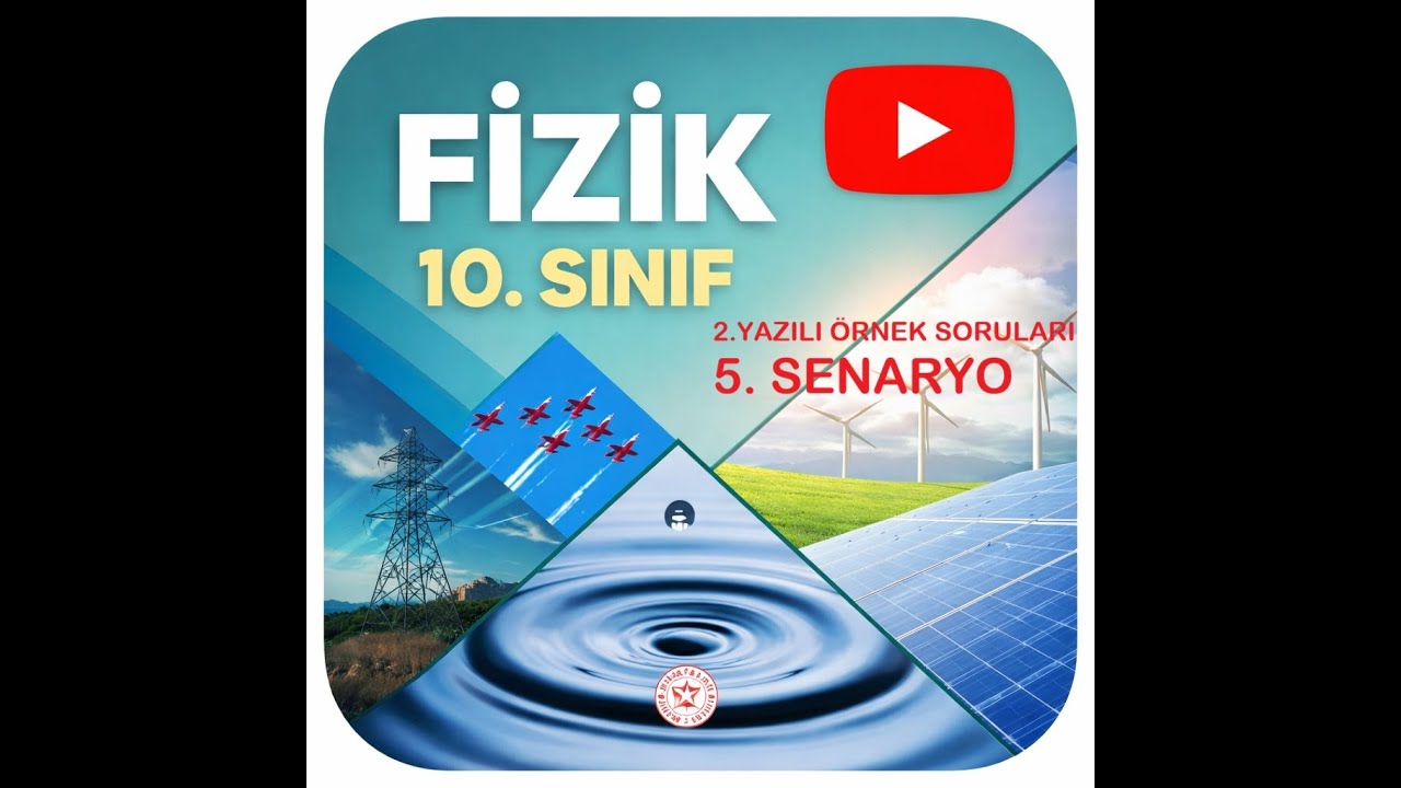 10.SINIF FİZİK I. DÖNEM 2. YAZILI ÖRNEK SORULARI-3 (SENARYO-5)