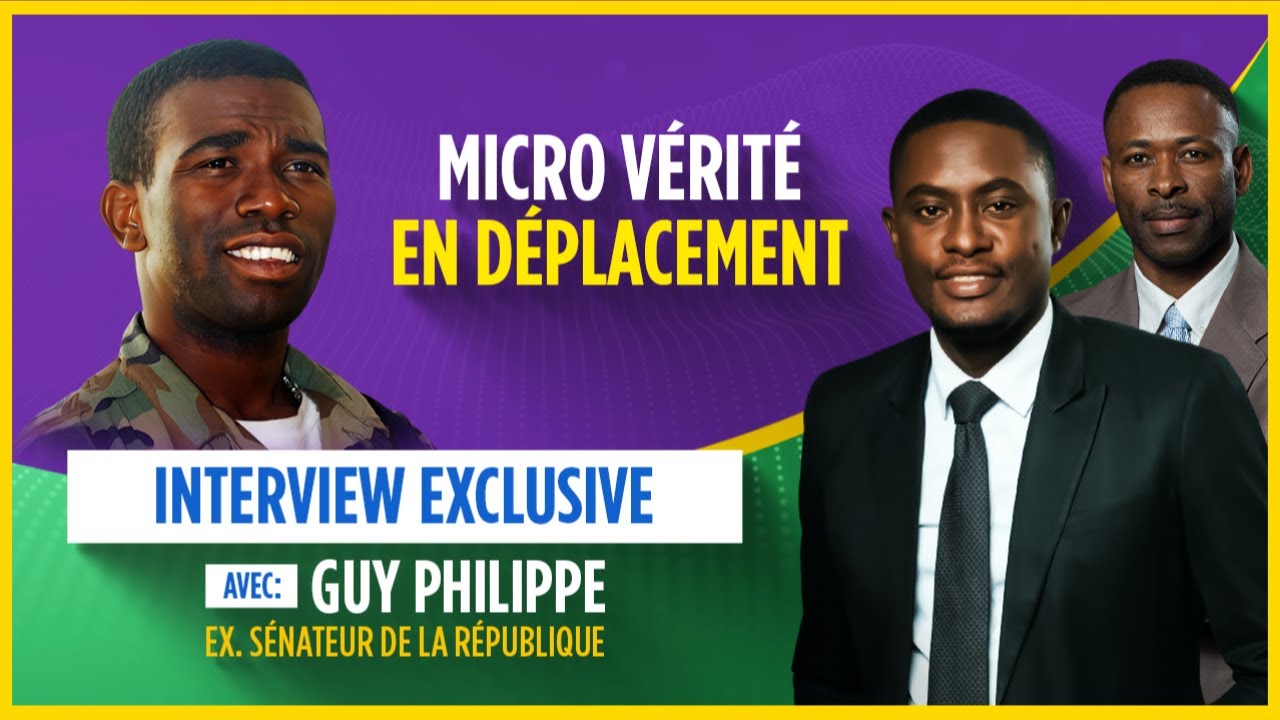 INTERVIEW EXCLUSIVE AVEC EX SENATEUR GUY PHILIPPE | MICRO VERITE EN DEPLACEMENT