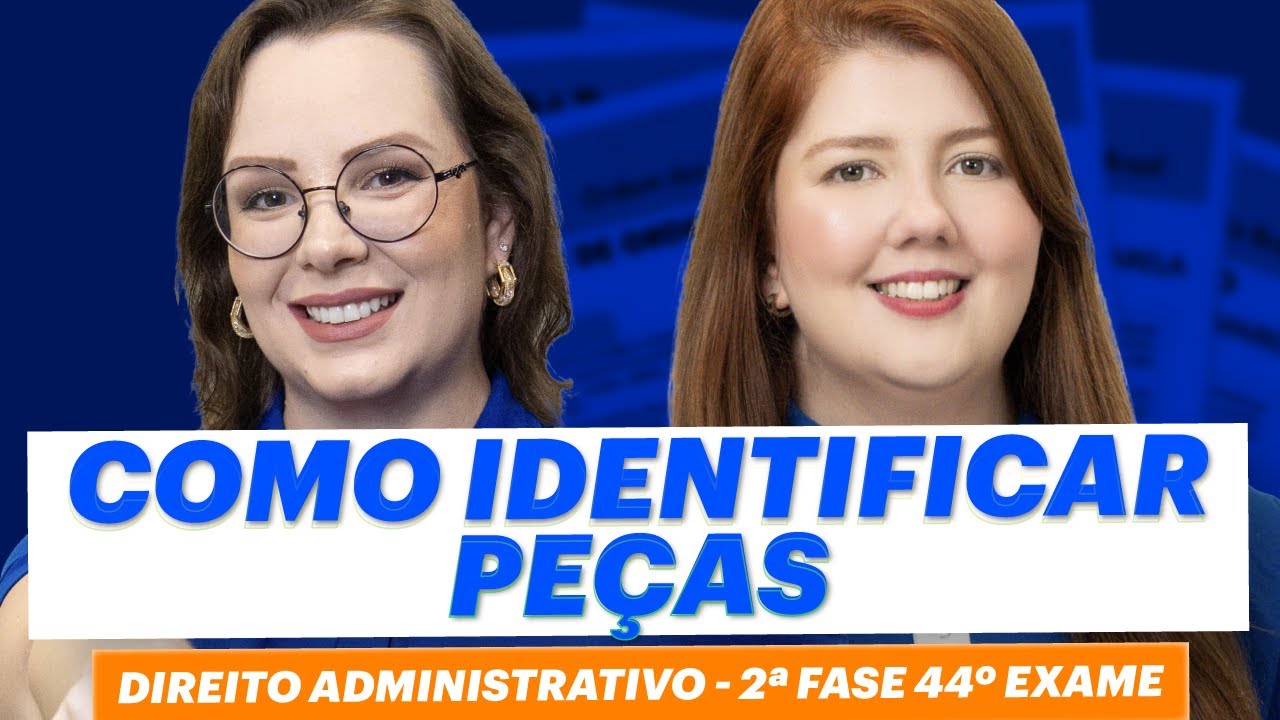 Como identificar as peças Direito Administrativo| 2ª Fase 44º Exame OAB