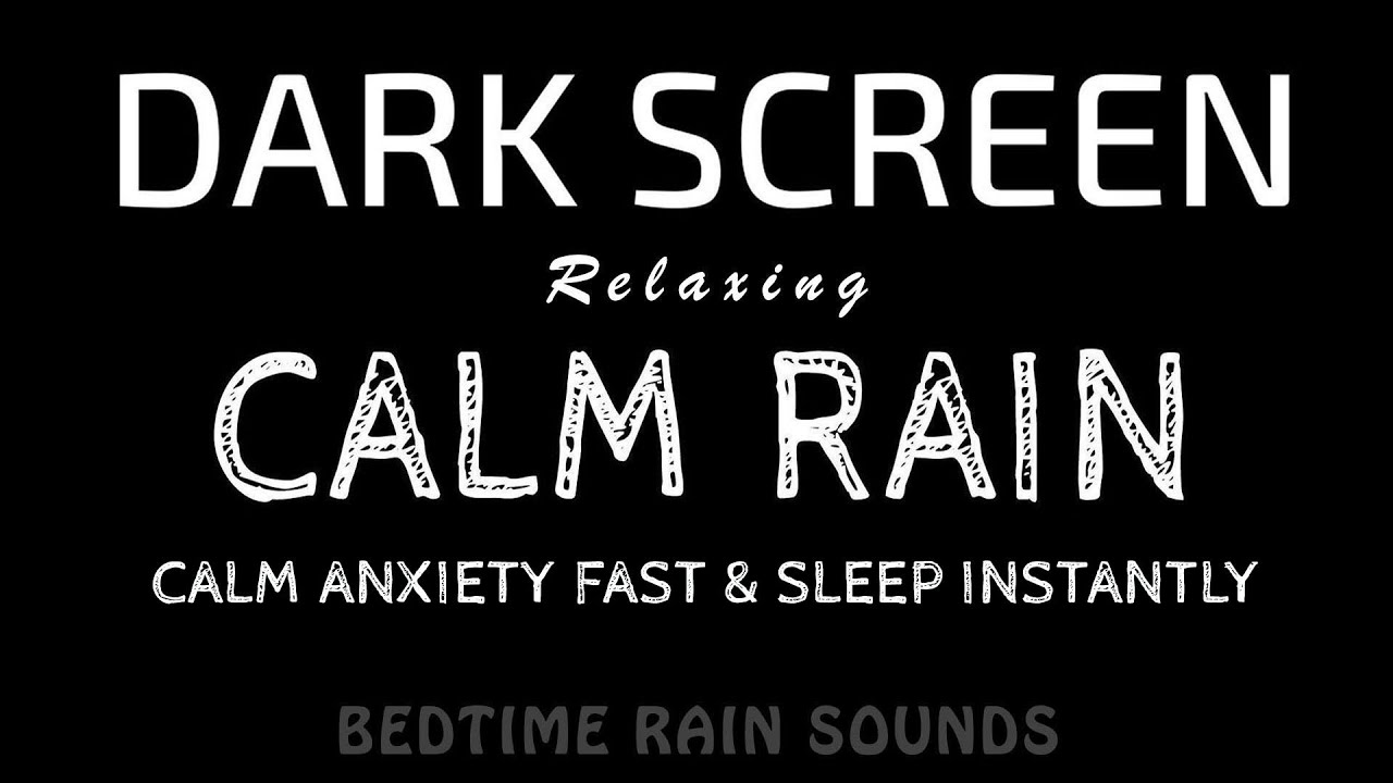 Calm Your Anxiety Fast! Calming RAIN Sounds (No Thunder) for Easy Deep Sleep | ASMR Black Screen