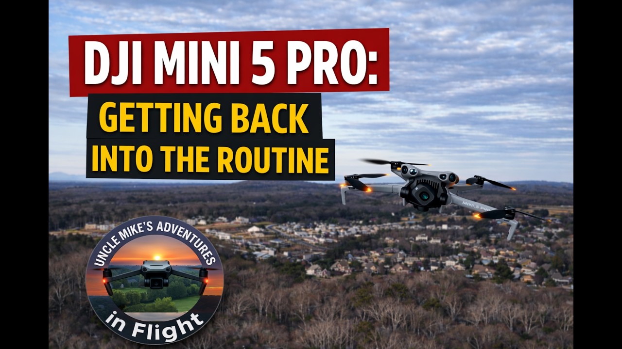 DJI Mini 5 Pro:  Getting Back into the Routine
