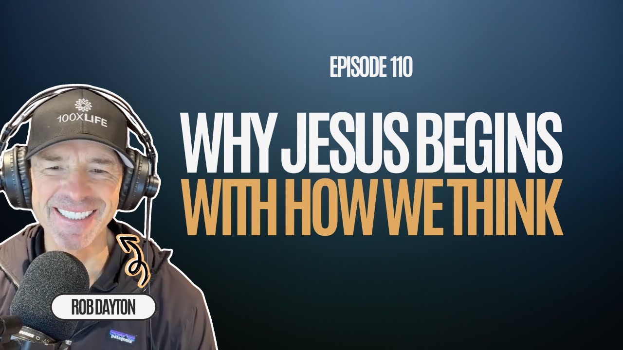 Why Jesus Begins With How We Think