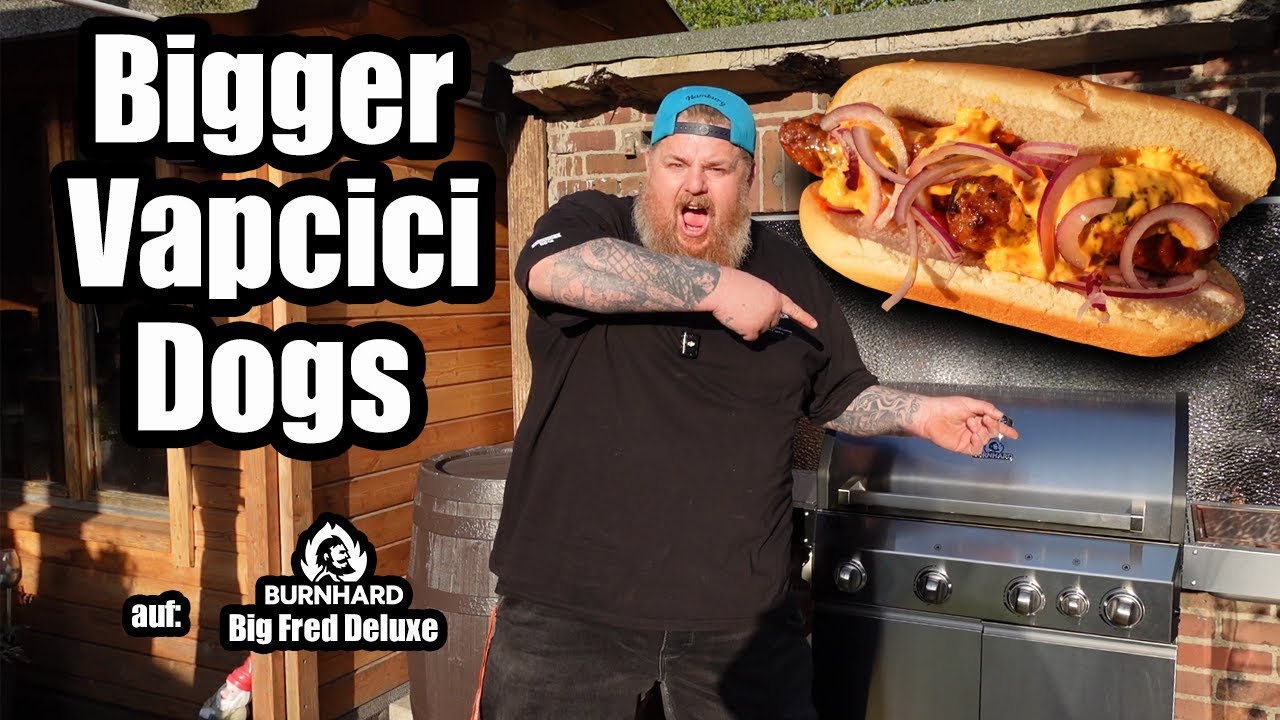 Burnhard Big Fred Deluxe Grill Einweihung – Bigger Vapcici Dogs & mehr!