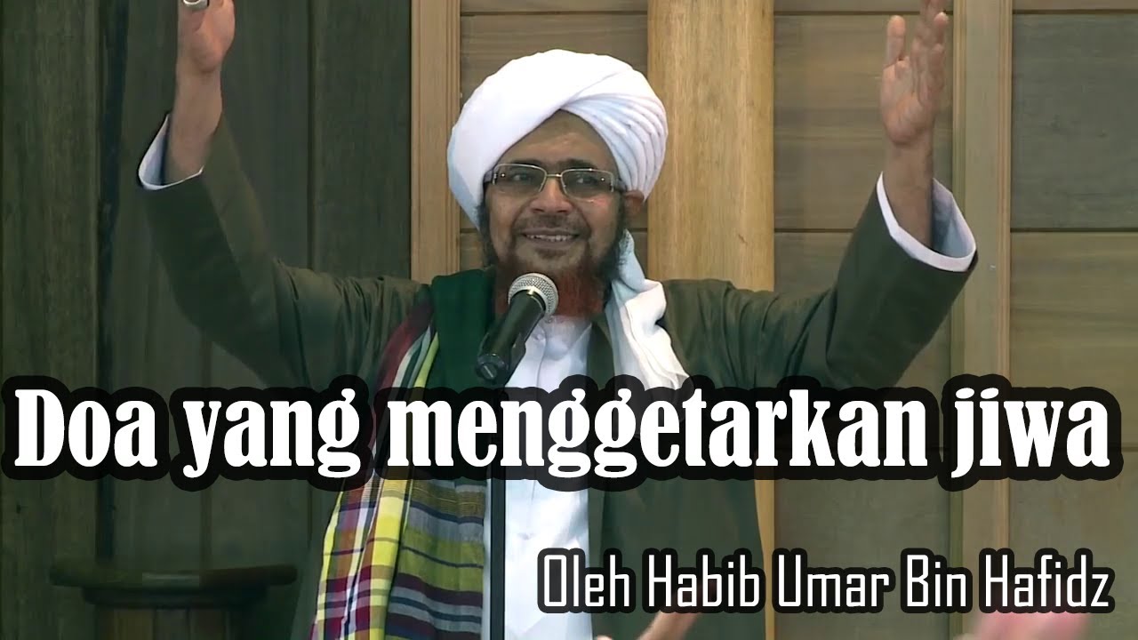 Doa Yang Menggetarkan Jiwa | Habib Umar bin Hafidz