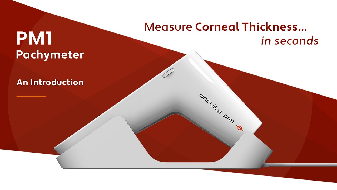 Occuity PM1 Pachymetry - Introduction, Set Up and Scanning