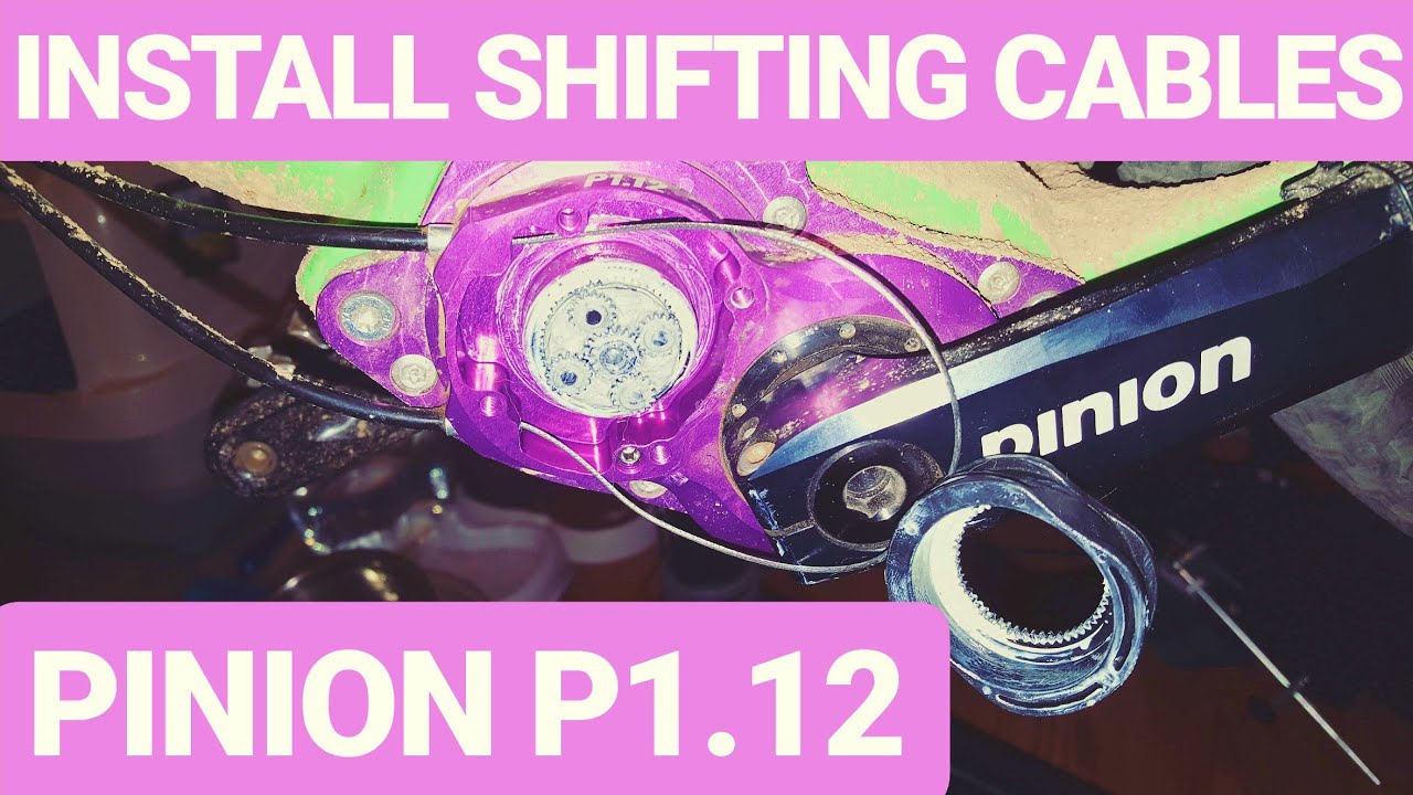 Pinion P1.12 Install Shift Cables - Replacement Guide with Tips and Tricks
