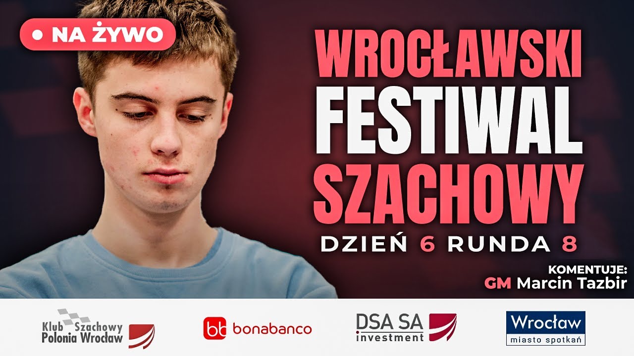 Wrocławski Festiwal Szachowy | Dzień 6, Runda 8