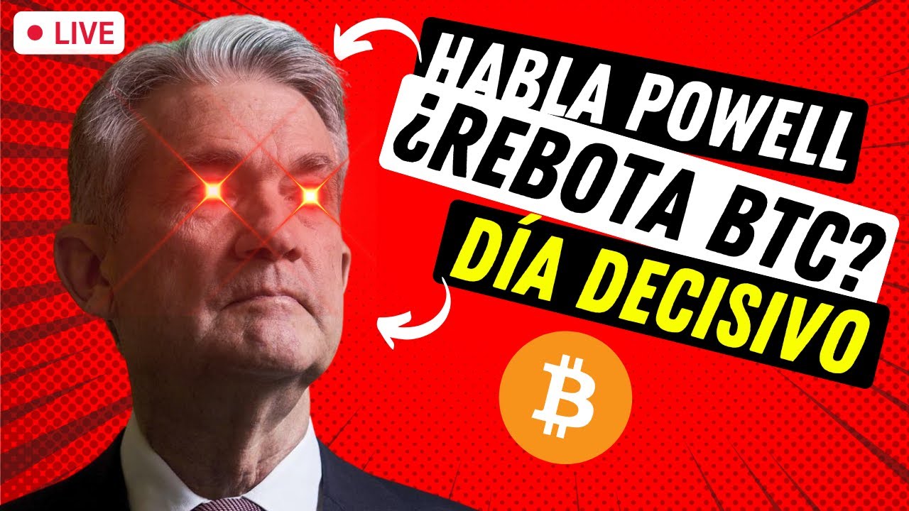 🔴 EN VIVO: &iquest;Subir&aacute; Bitcoin hoy con Powell? ➤ &iquest;Regresa el bullmarket?