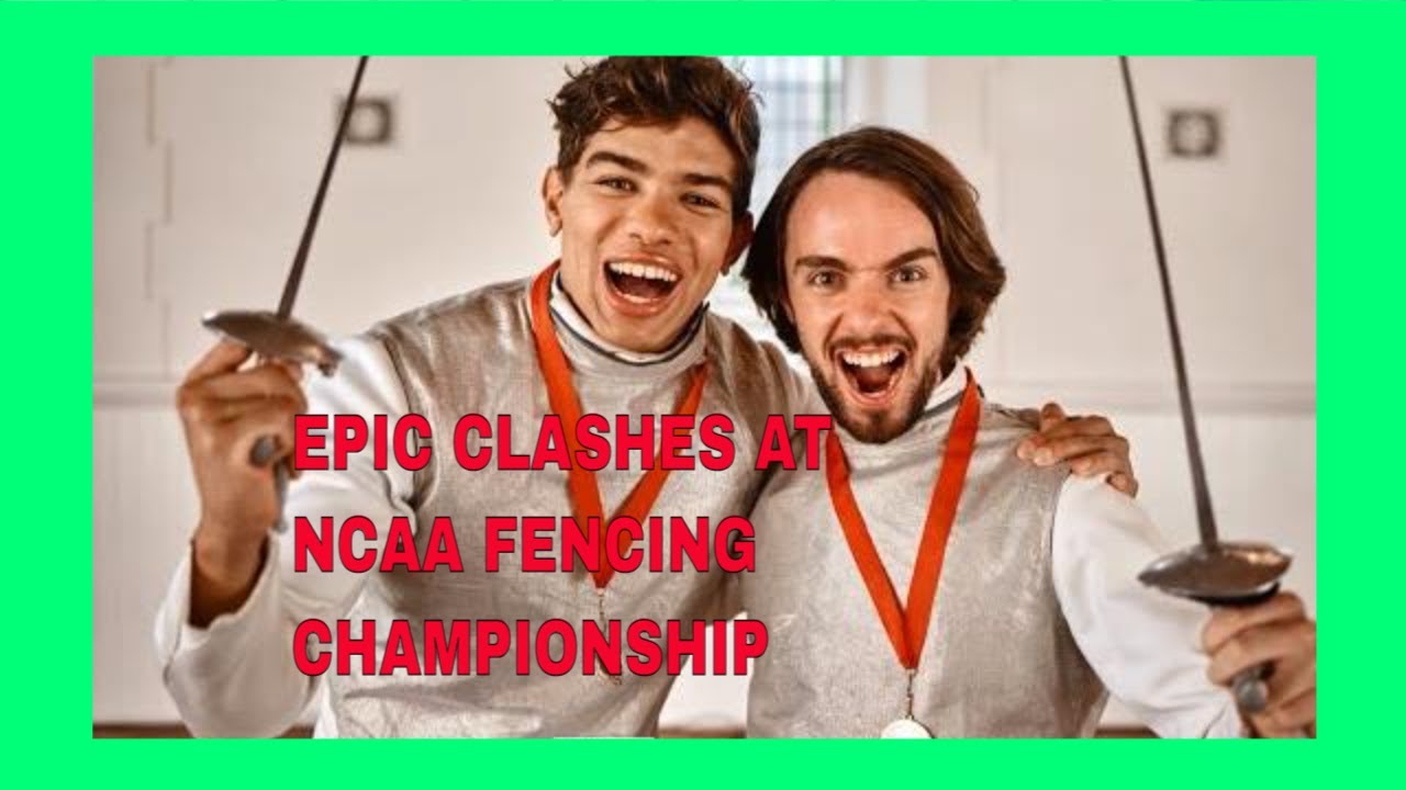 EPIC CLASHES AT NCAA FENCING CHAMPIONSHIP