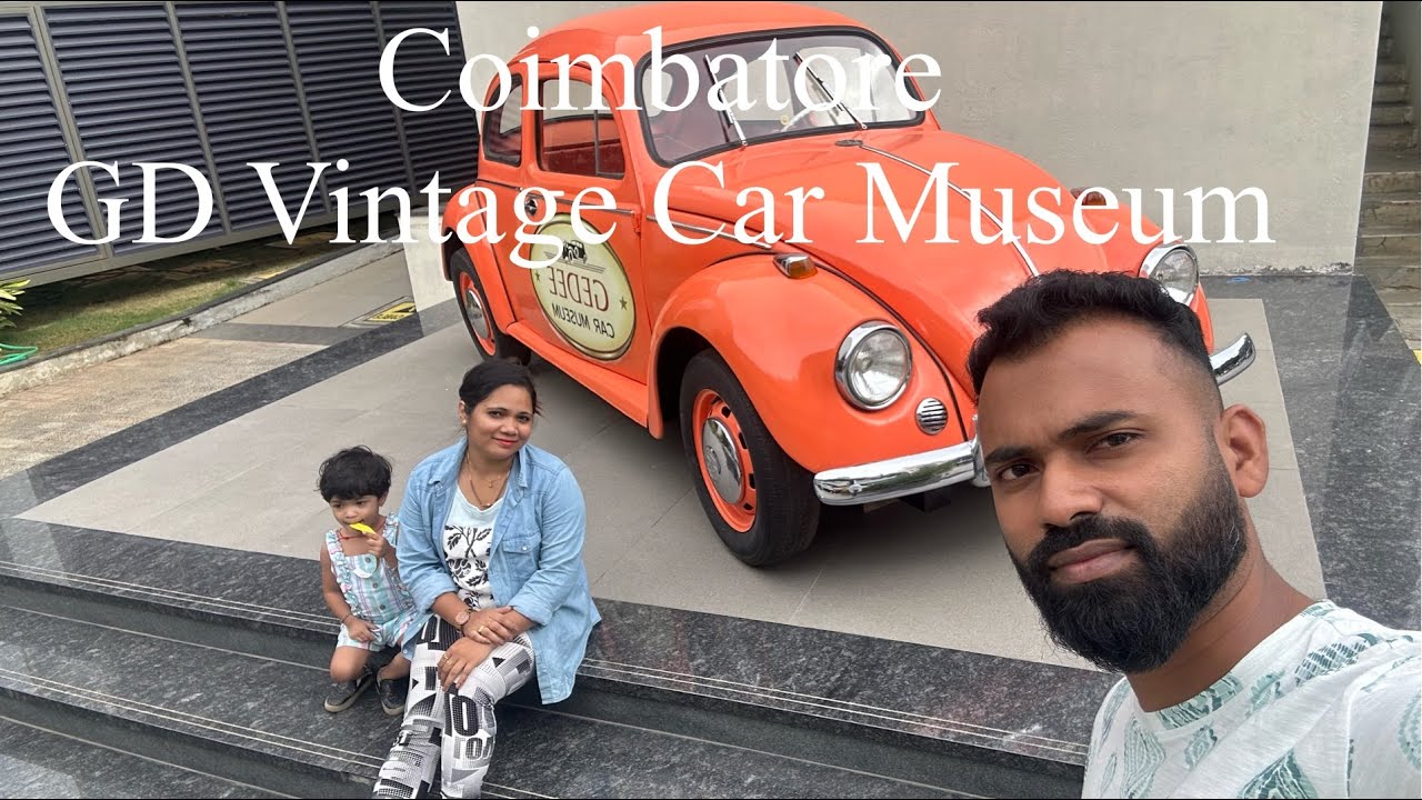 GD Naidu Museums | Gedee Car Museum | Experimenta Science Centre | GD Science Museum in Coimbatore