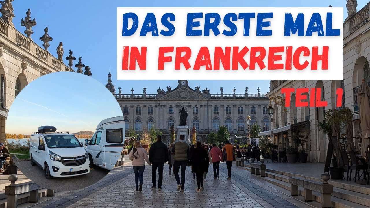 Mein erstes Mal in Frankreich | Eine Woche mit dem Van in den Süden | Teil 1