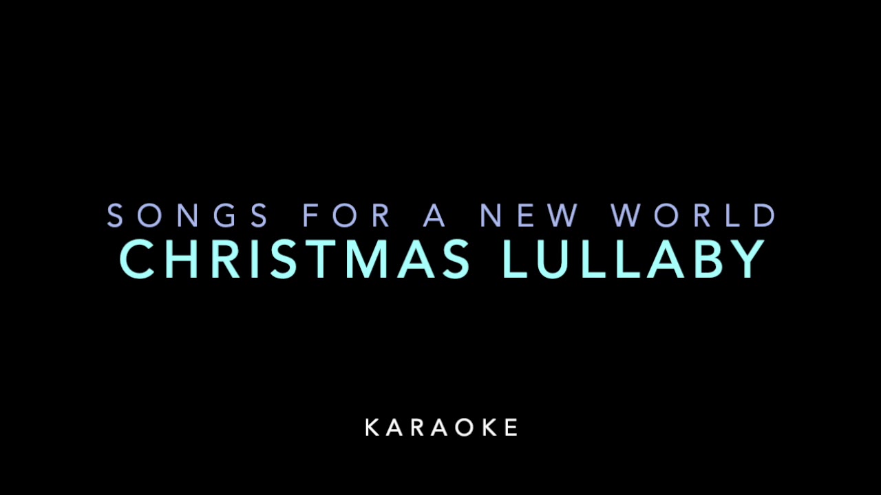 【KARAOKE】Songs for a new world _Christmas Lullaby