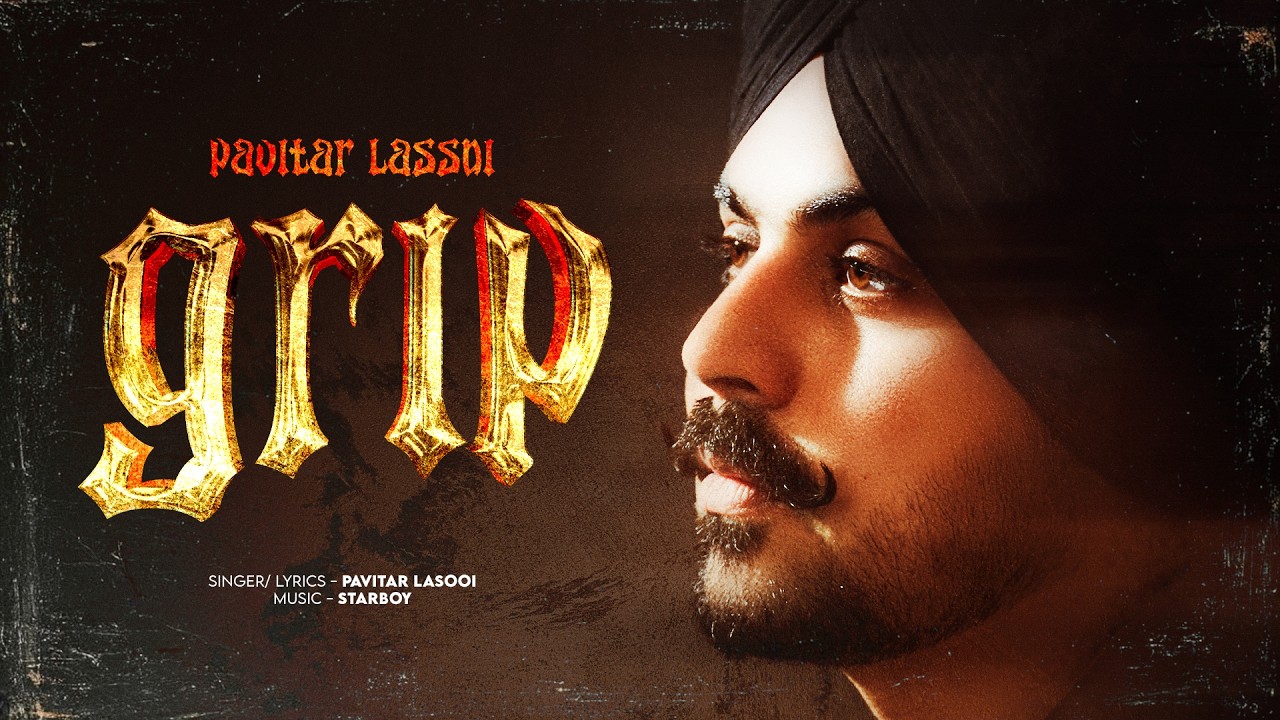 Grip | Pavitar Lassoi | New Punjabi Song 2026 | Latest Punjabi Songs
