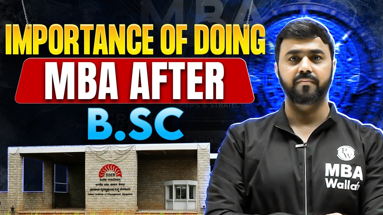 Importance of Doing MBA After B.Sc | CAT 2025 Preparation