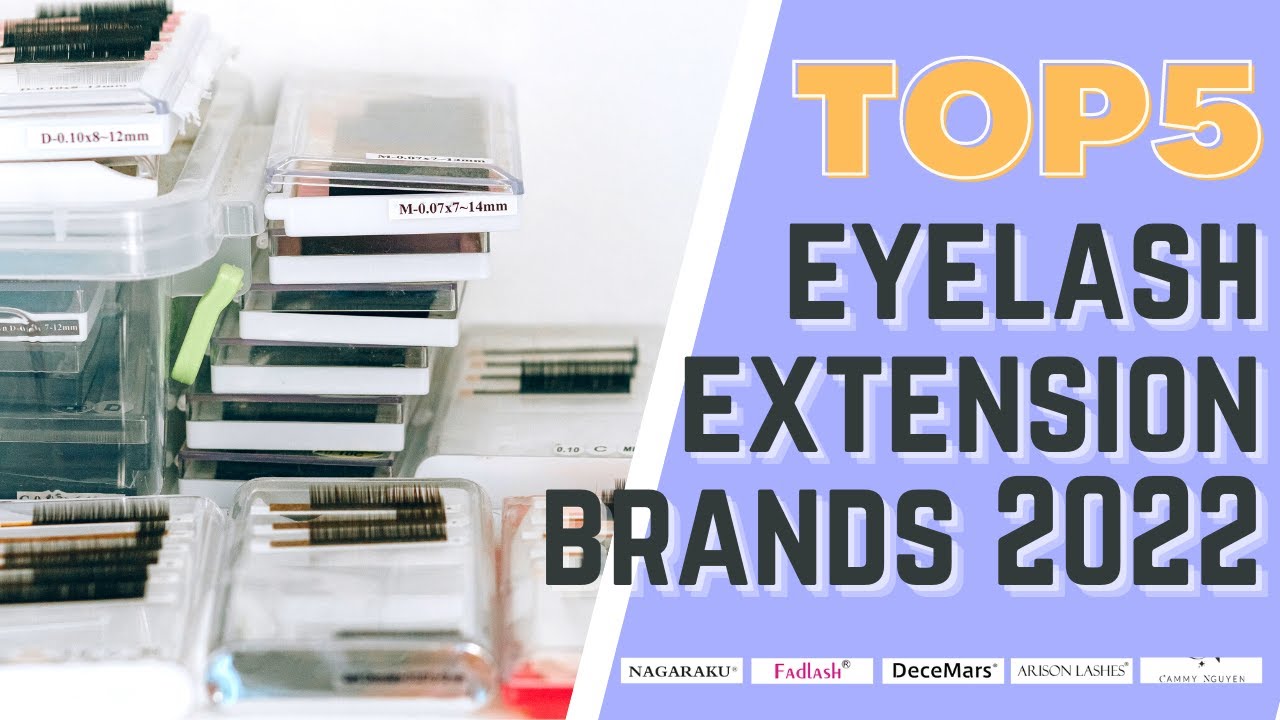 Top 5 Eyelash Extension Brands 2022