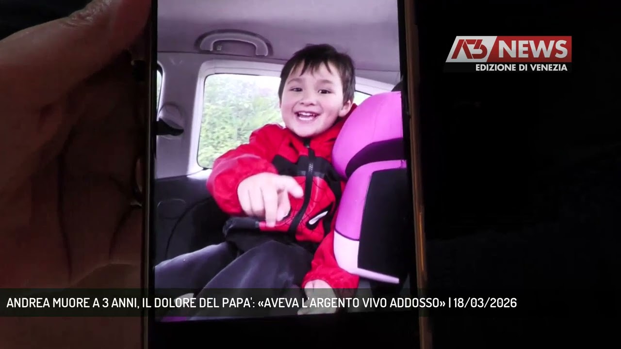 ANDREA MUORE A 3 ANNI, IL DOLORE DEL PAPA': «AVEVA L'ARGENTO VIVO ADDOSSO» | 18/03/2026