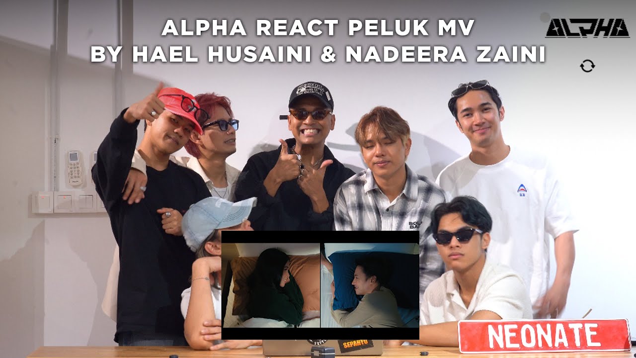 ALPHA react MV Peluk Hael Husaini & Nadeera