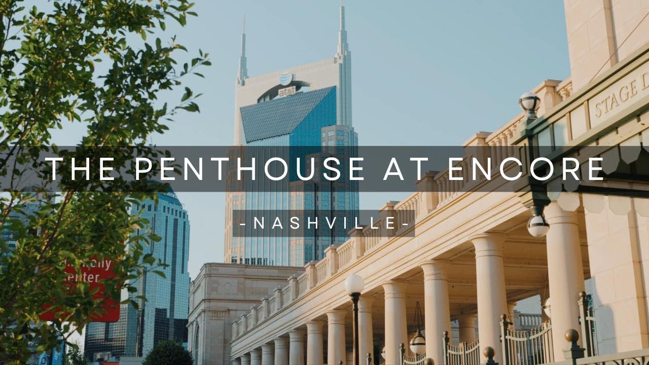 The Penthouse at Encore - Downtown Nashville - Luxury Real Estate Tour