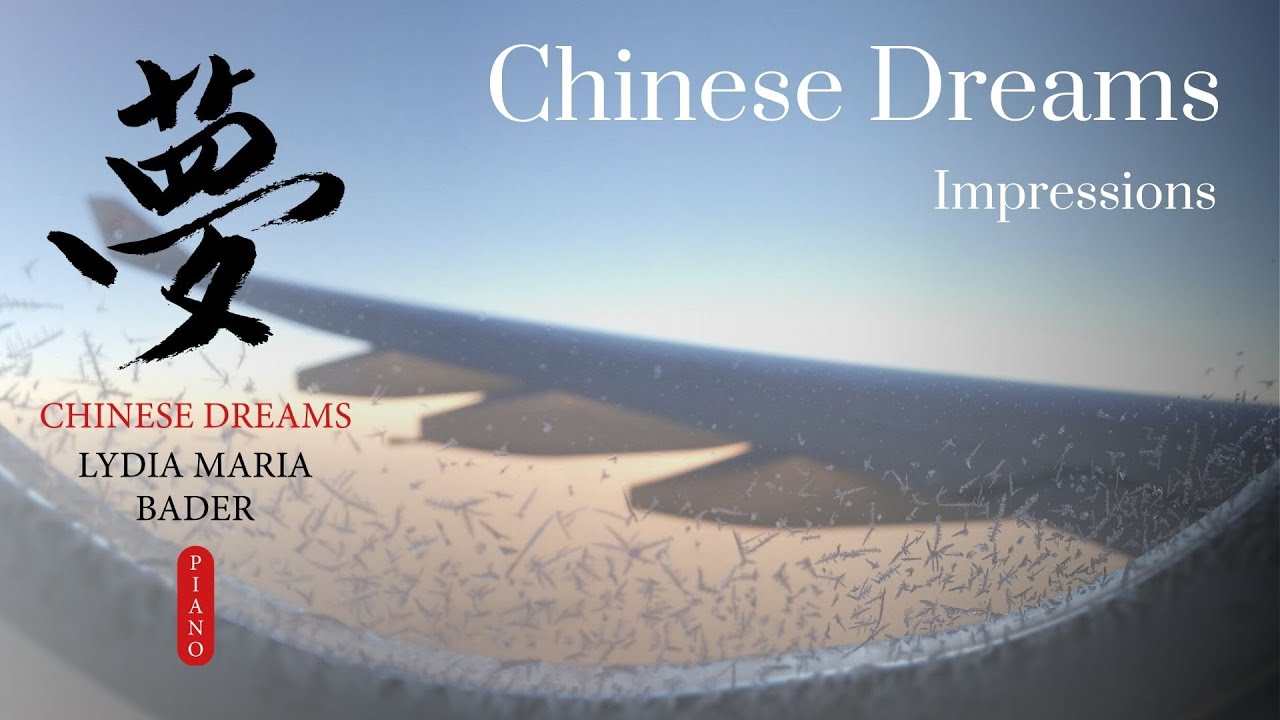 Lydia Maria Bader - Chinese Dreams - Impressions