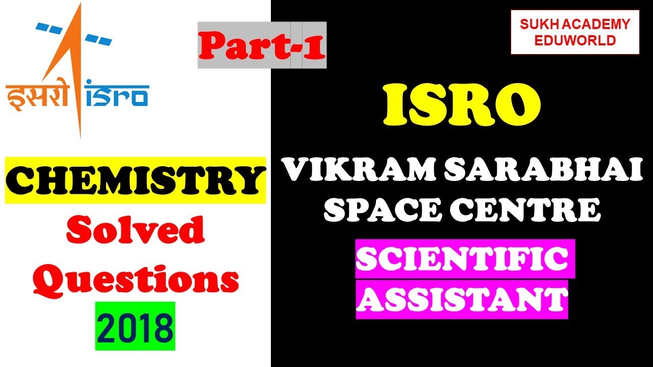 ISRO| VSSC-2018| Scientific Assistant| Part-01| Chemistry| Solved Questions
