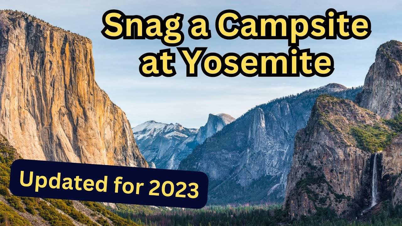 How to Reserve a Campsite at Yosemite | 3 Tips to Success |  Updated for 2023