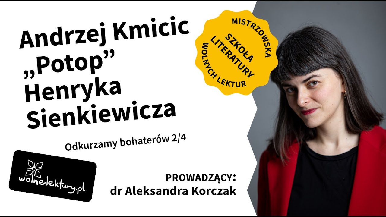 Andrzej Kmicic, „Potop” H. Sienkiewicza — opowiada dr Aleksandra Korczak | Odkurzamy bohaterów 2/4