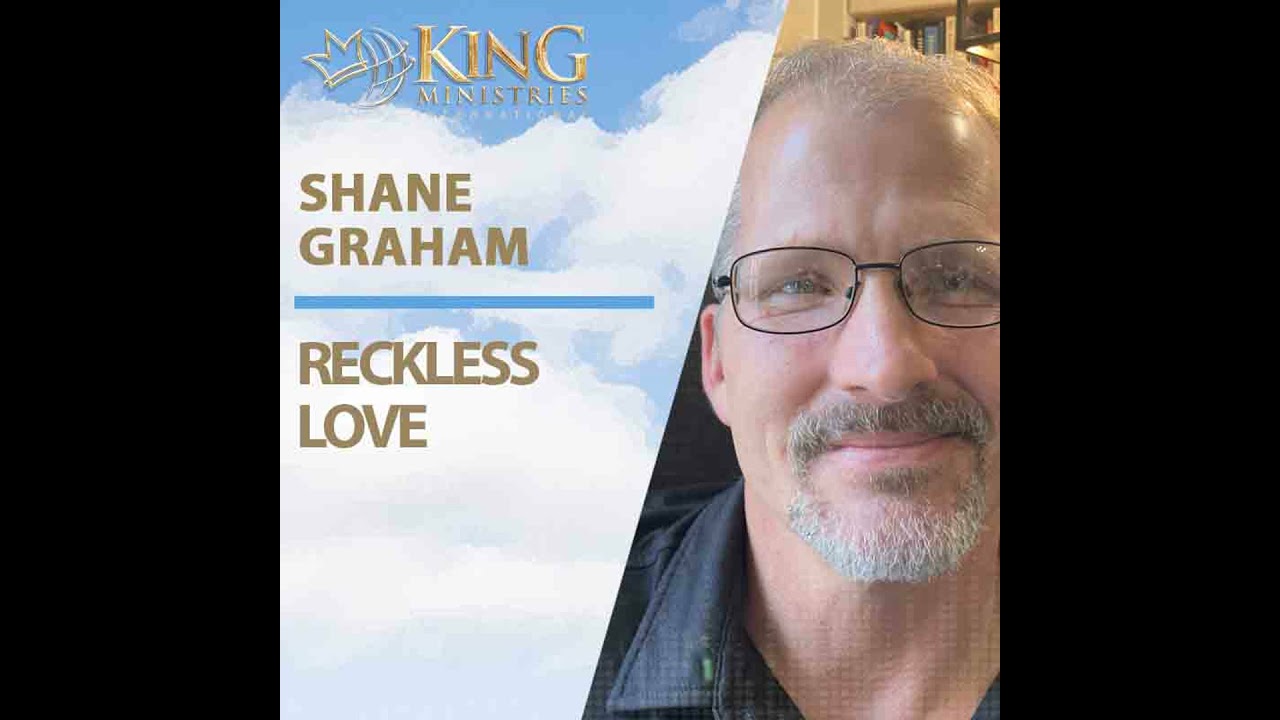Reckless Love | Shane Graham (Episode 411)
