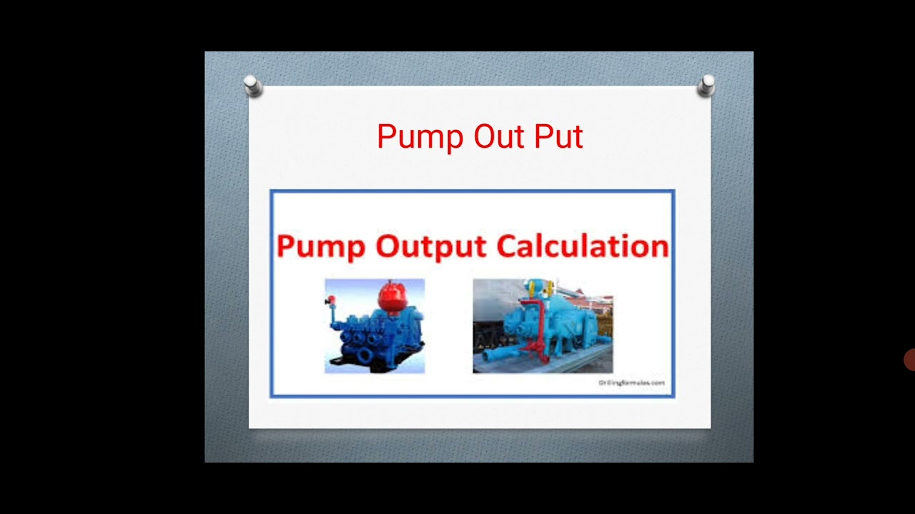يعني إي Pump out put وازاي بحسبه ؟؟!