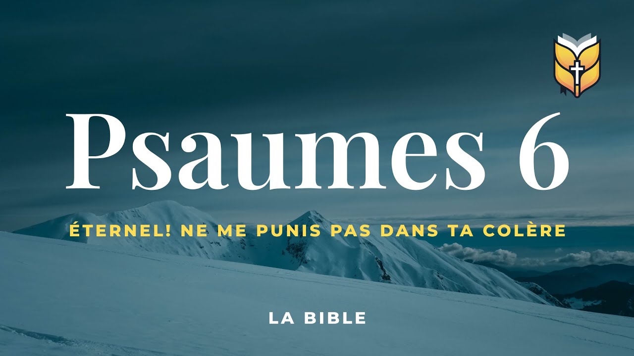 la Bible. Psaumes 6. Louis Segond #BibleVision