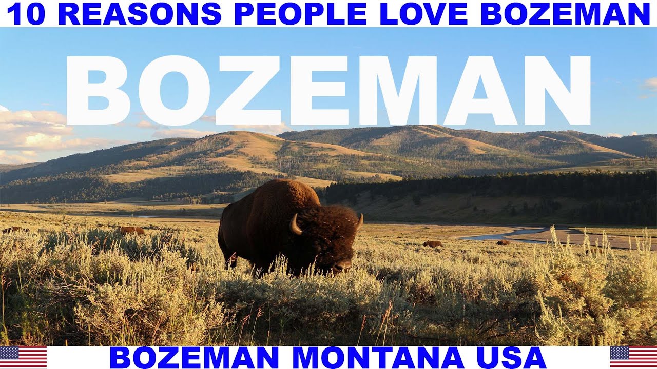 10 REASONS PEOPLE LOVE BOZEMAN MONTANA USA