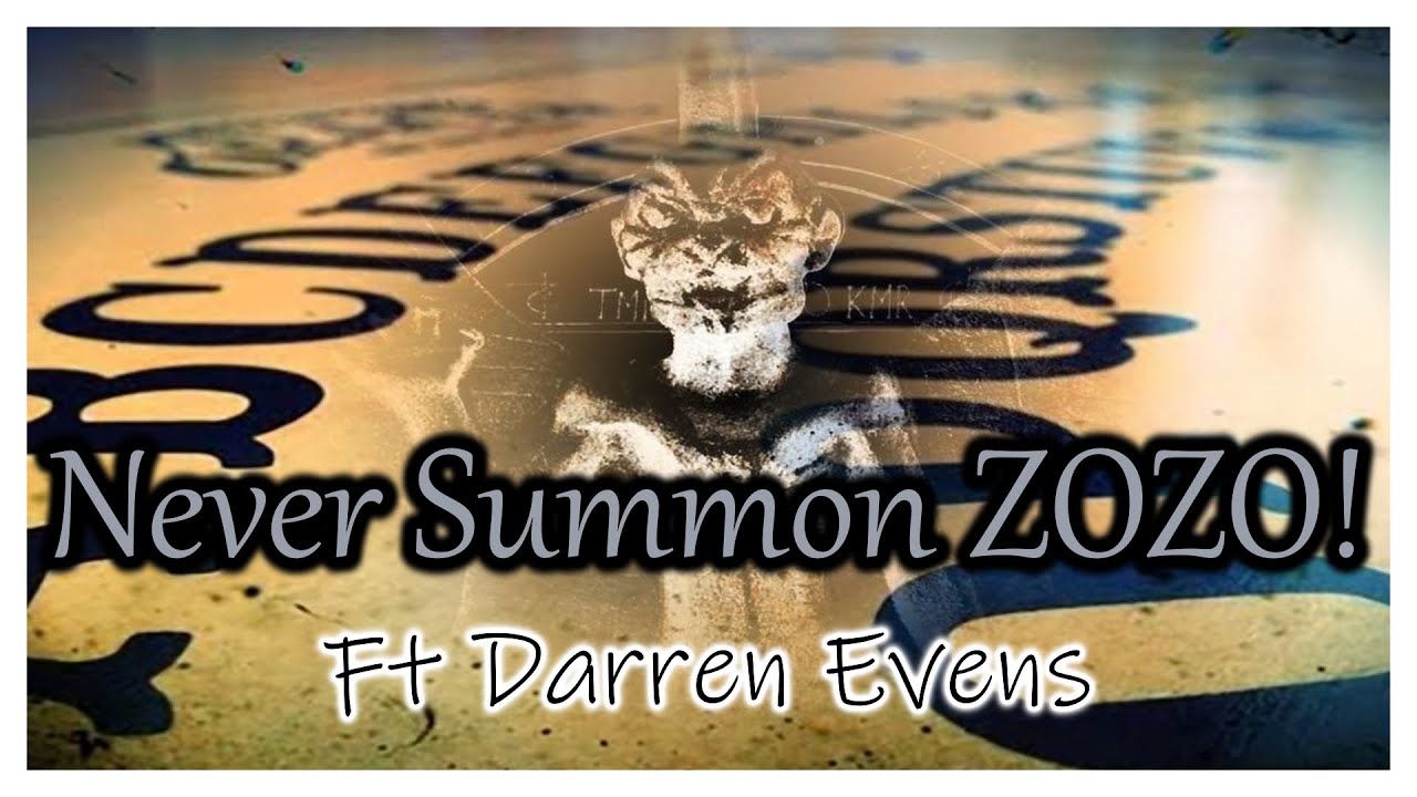 Never Summon ZOZO (Ft Darren Evens)