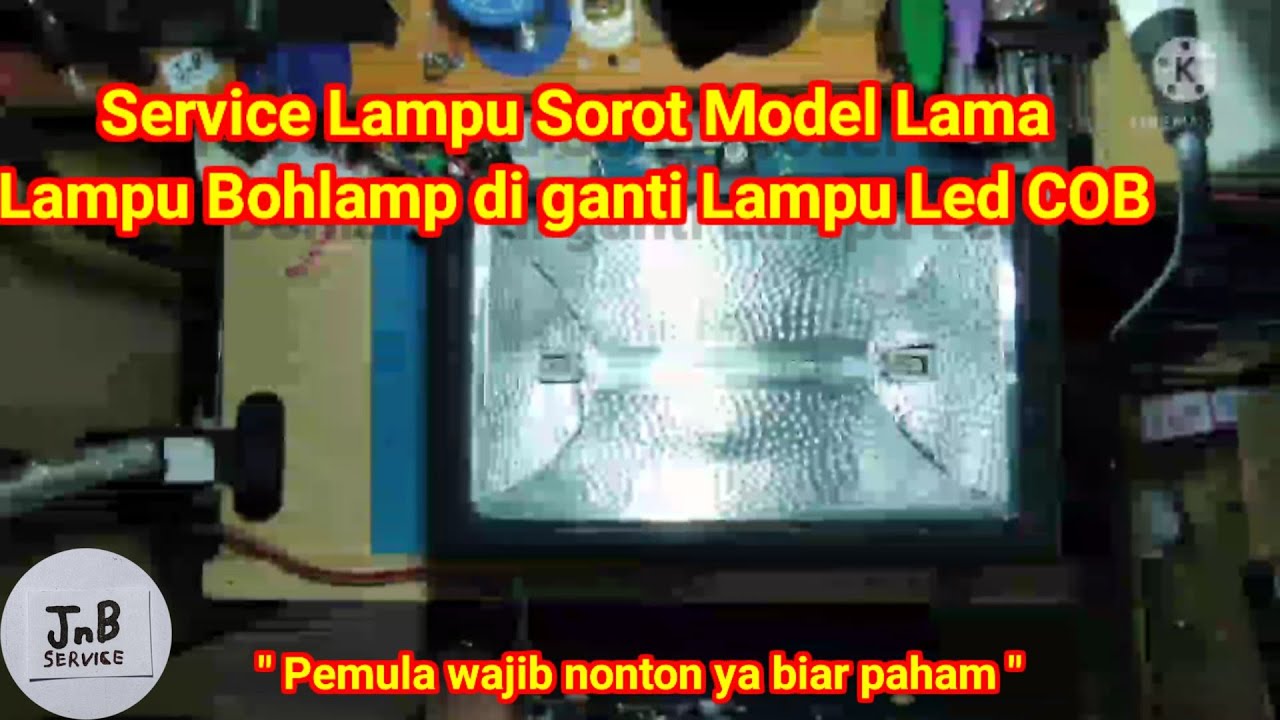 Service Lampu Sorot Model Lama Lampu Bohlamp di ganti  Lampu LEF COB