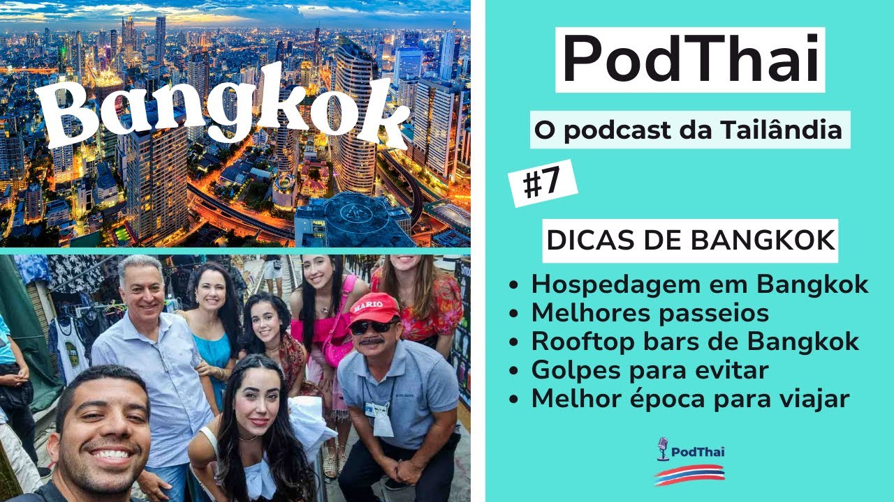 DICAS IMPERDÍVEIS de BANGKOK, TAILÂNDIA - #7 PodThai: Golpes, Passeios e HOTÉIS | TAILANDIANDO