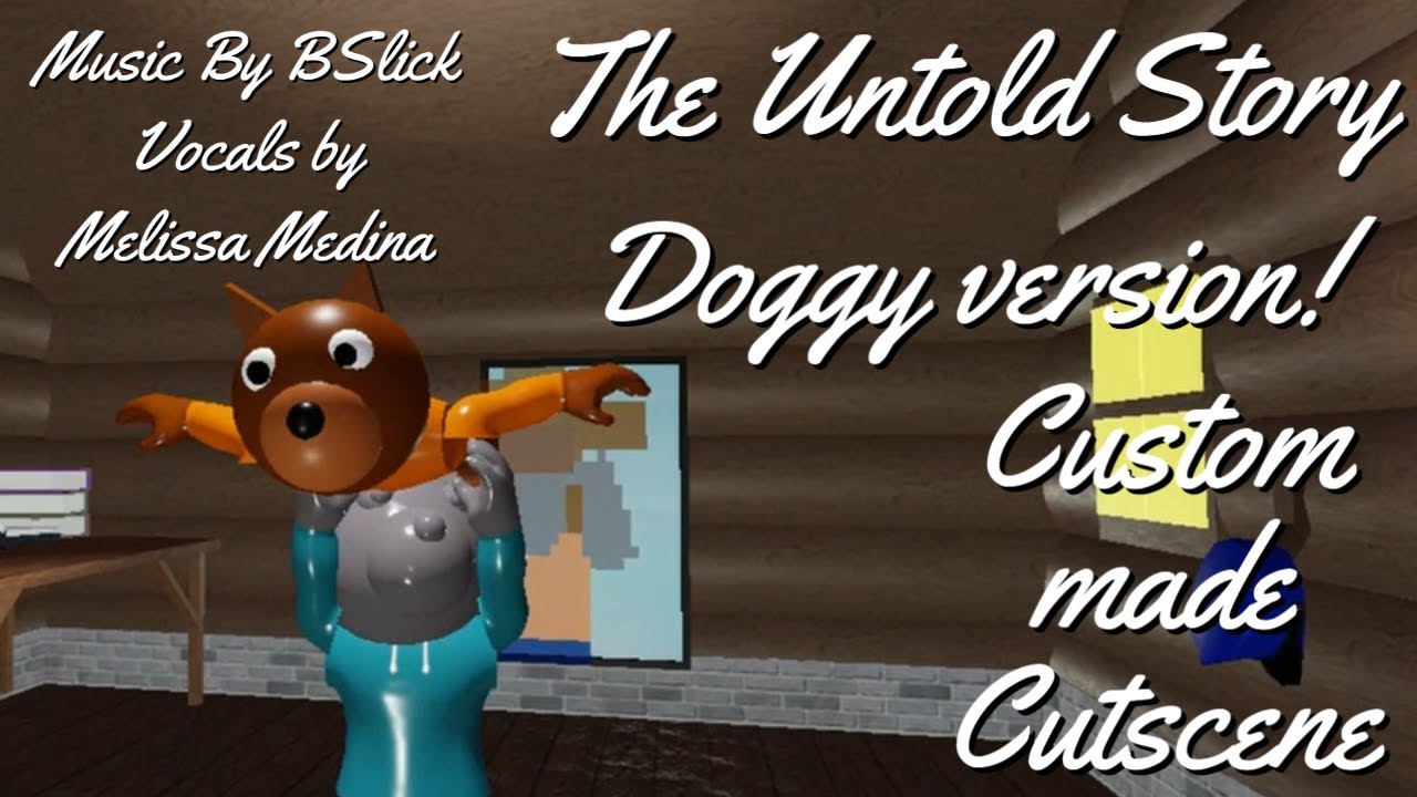 Piggy The Untold Story | Doggy custom made Cutscene | Music by @BSlick​ and Melissa Medina