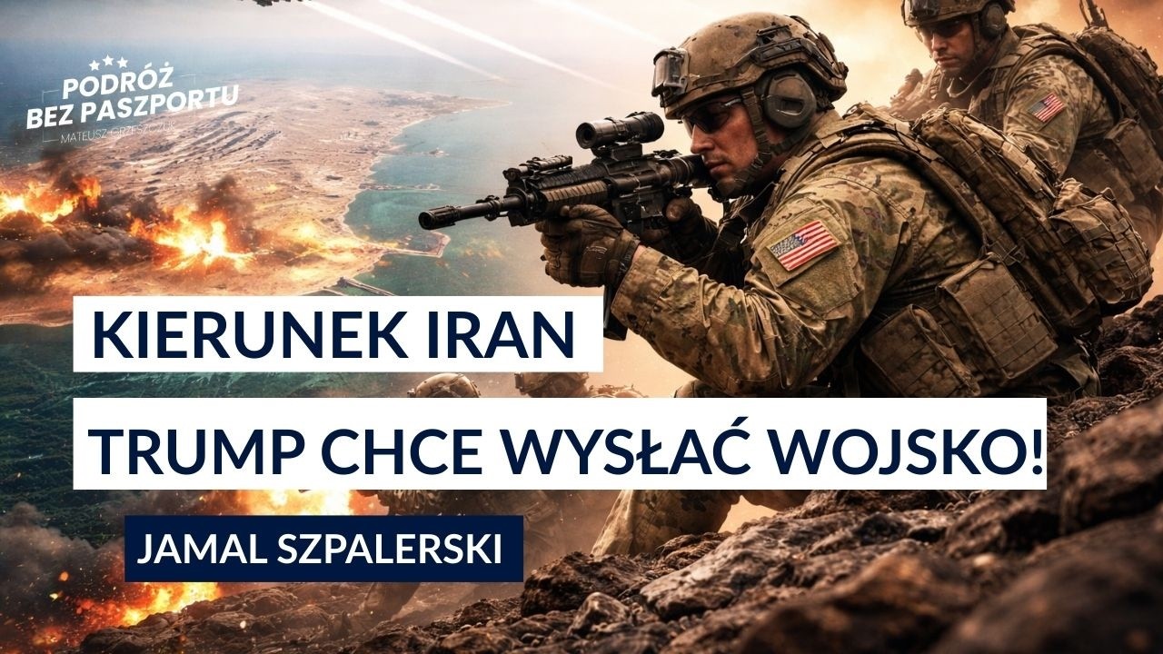 TRUMP CHCE WYSŁAĆ TYSIĄCE ŻOŁNIERZY DO IRANU. WRZE NA BLISKI, WSCHODZIE | Jamal Szpalerski