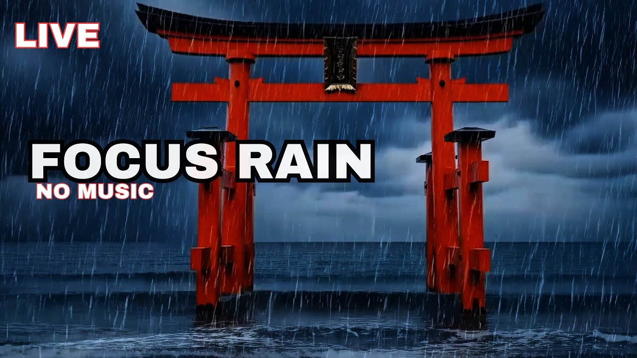 Rain Sounds for Focus (LIVE) &mdash; Torii Gate Ocean Rain | No Music