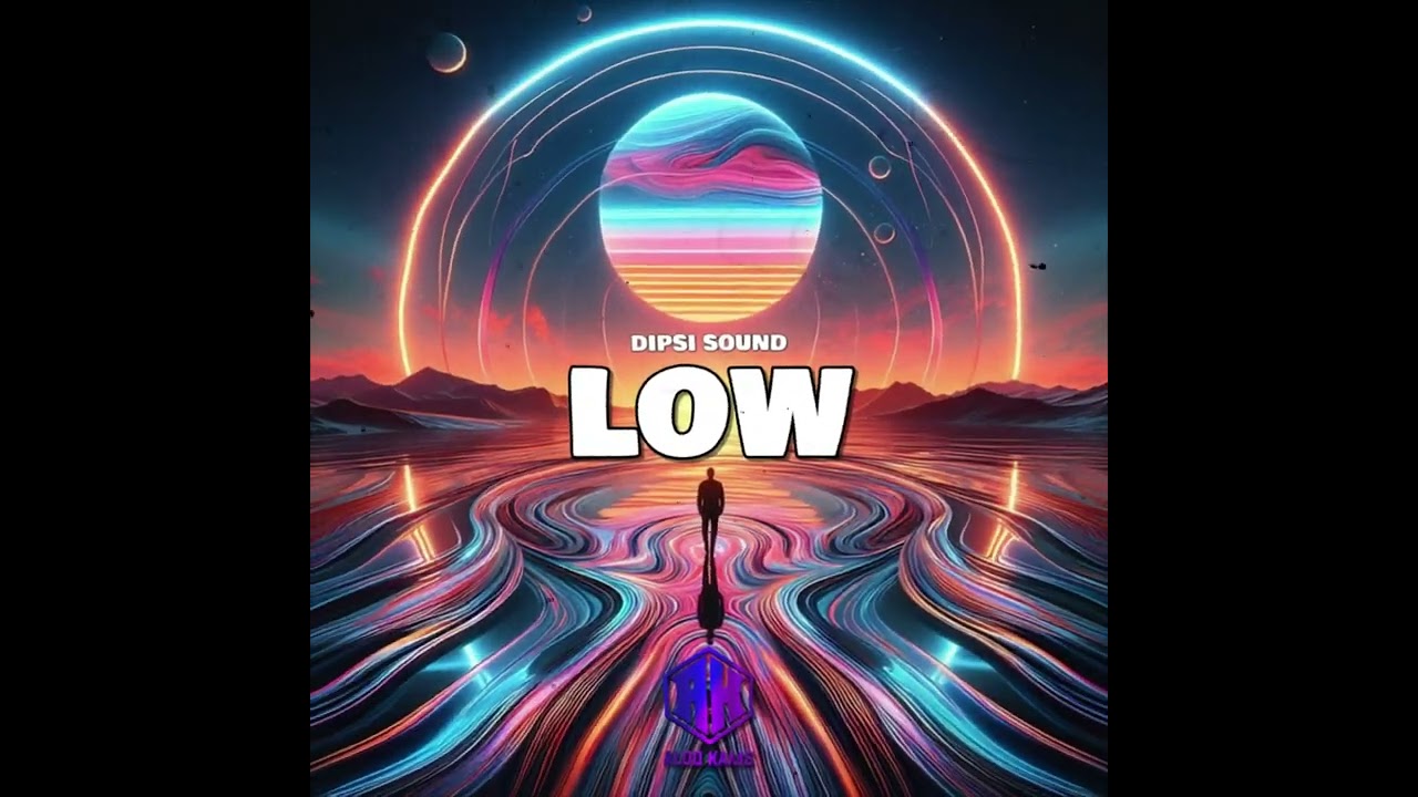 LOW - DIPSI SOUND ( ALDO KAMS EDIT )