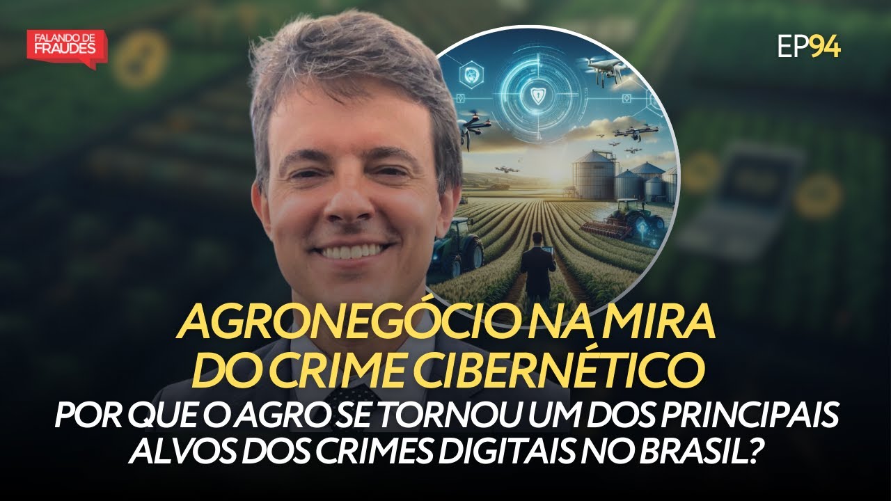 AGRONEGÓCIO E O CRIME CINBERNÉTICO | EP 94 | HELTON GARCIA