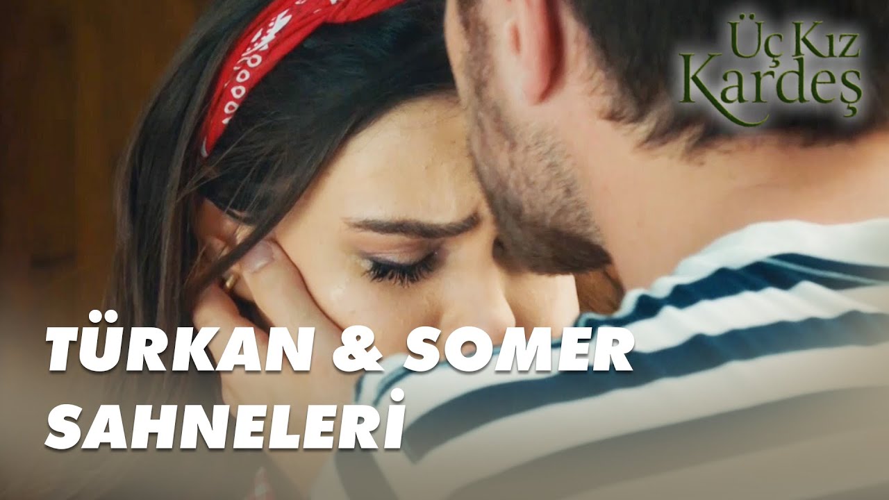 Türkan & Somer Sahneleri - Üç Kız Kardeş Özel Sahneler