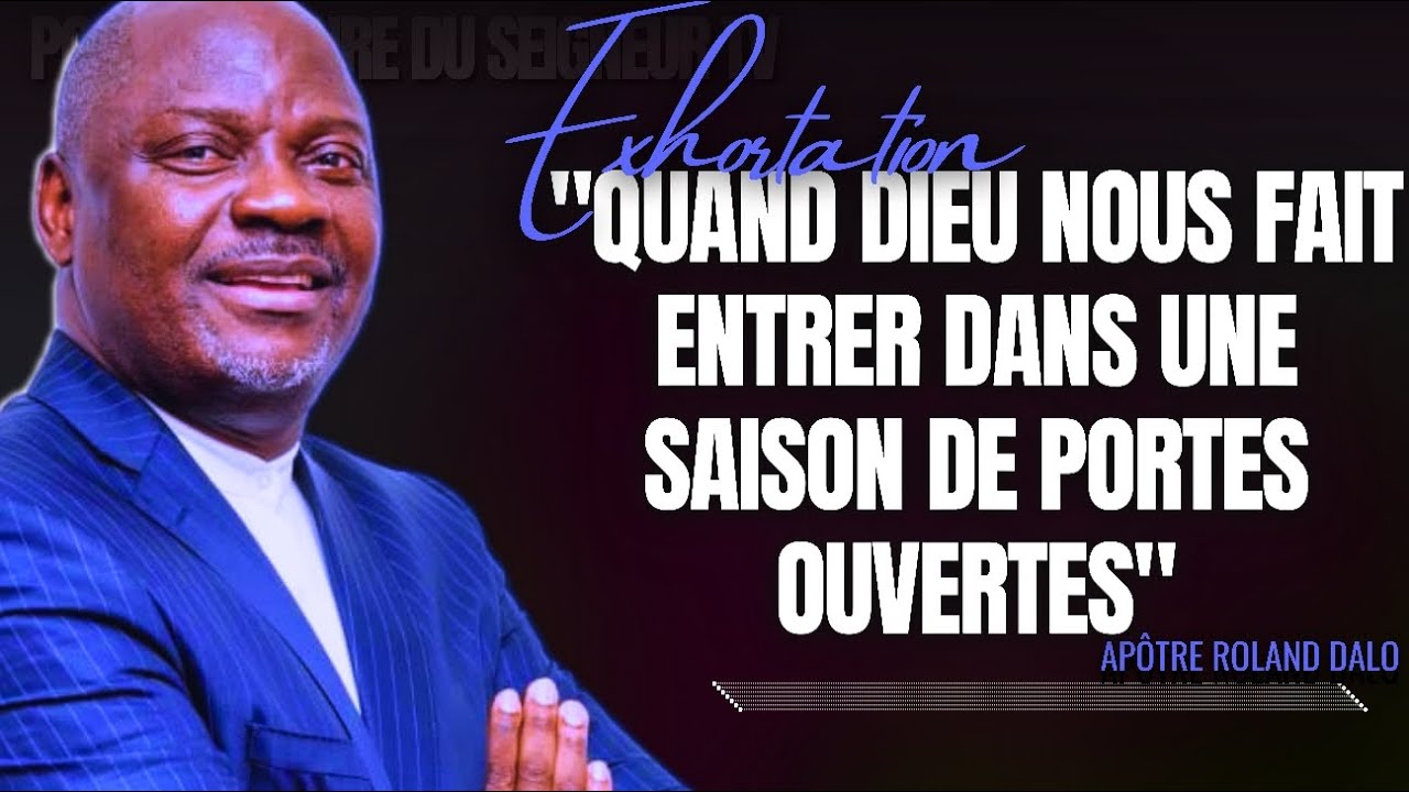 🎤QUAND DIEU NOUS FAIT ENTRER DANS UNE SAISON DE PORTES |APÔTRE ROLAND DALO |PRÉDICATION |PHILA CITÉ