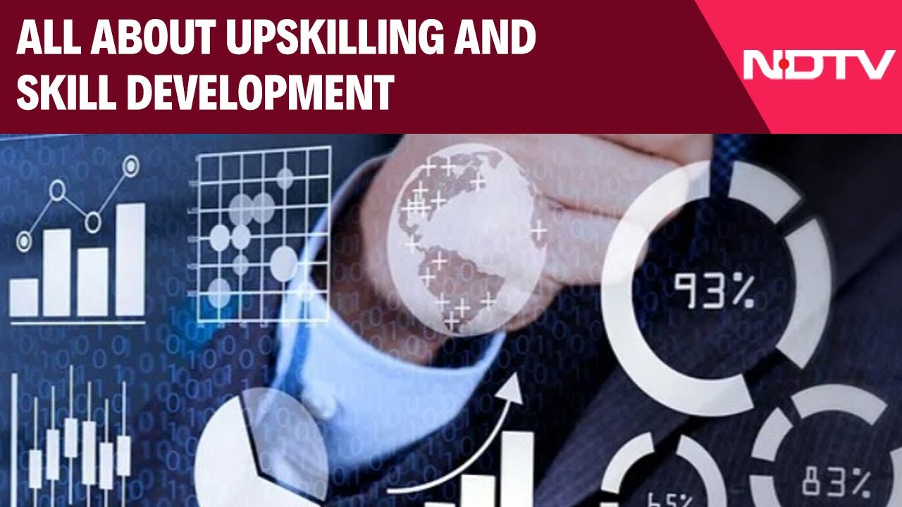 All You Need To Know About Upskilling And Skill Development