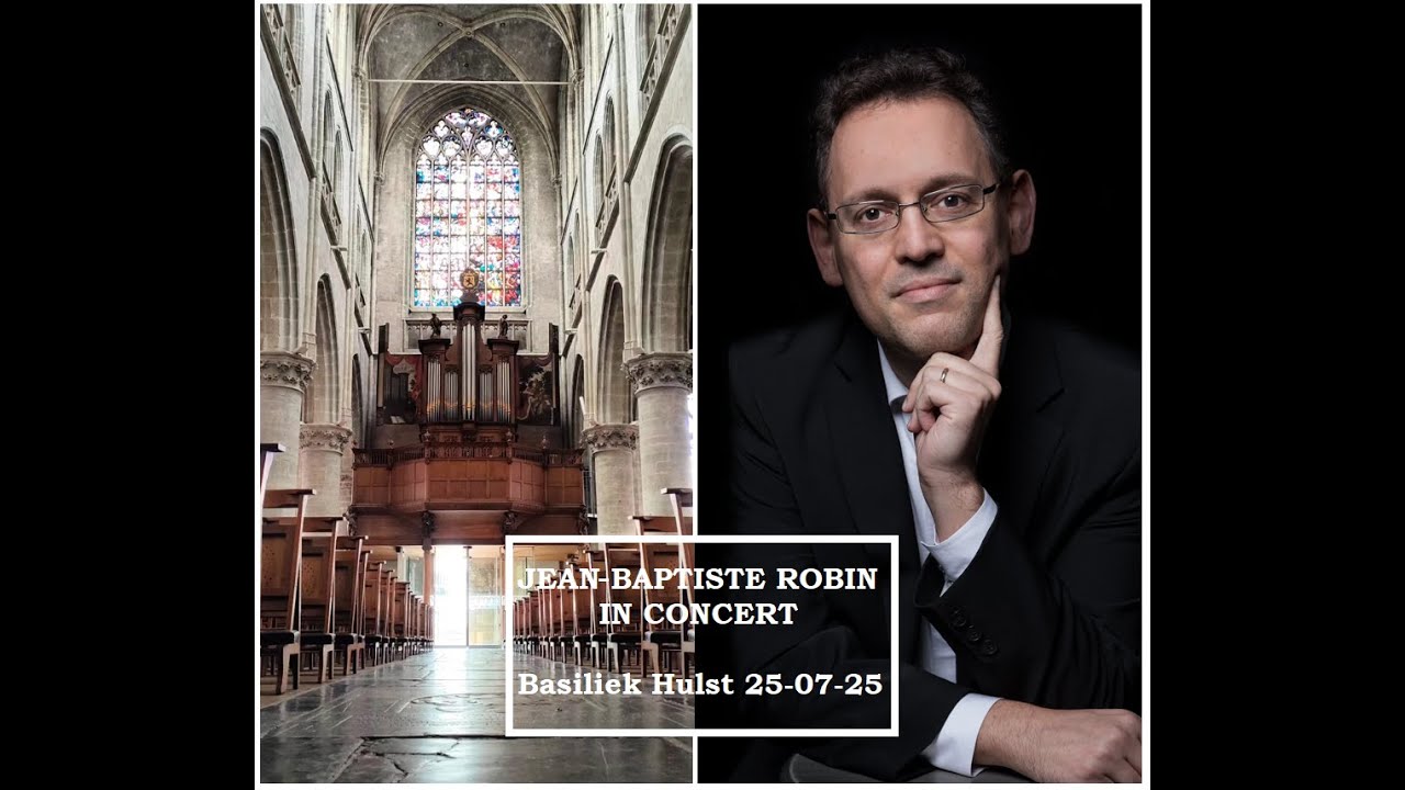 Jean-Baptiste Robin in concert - Basiliek Hulst, 25-07-25.