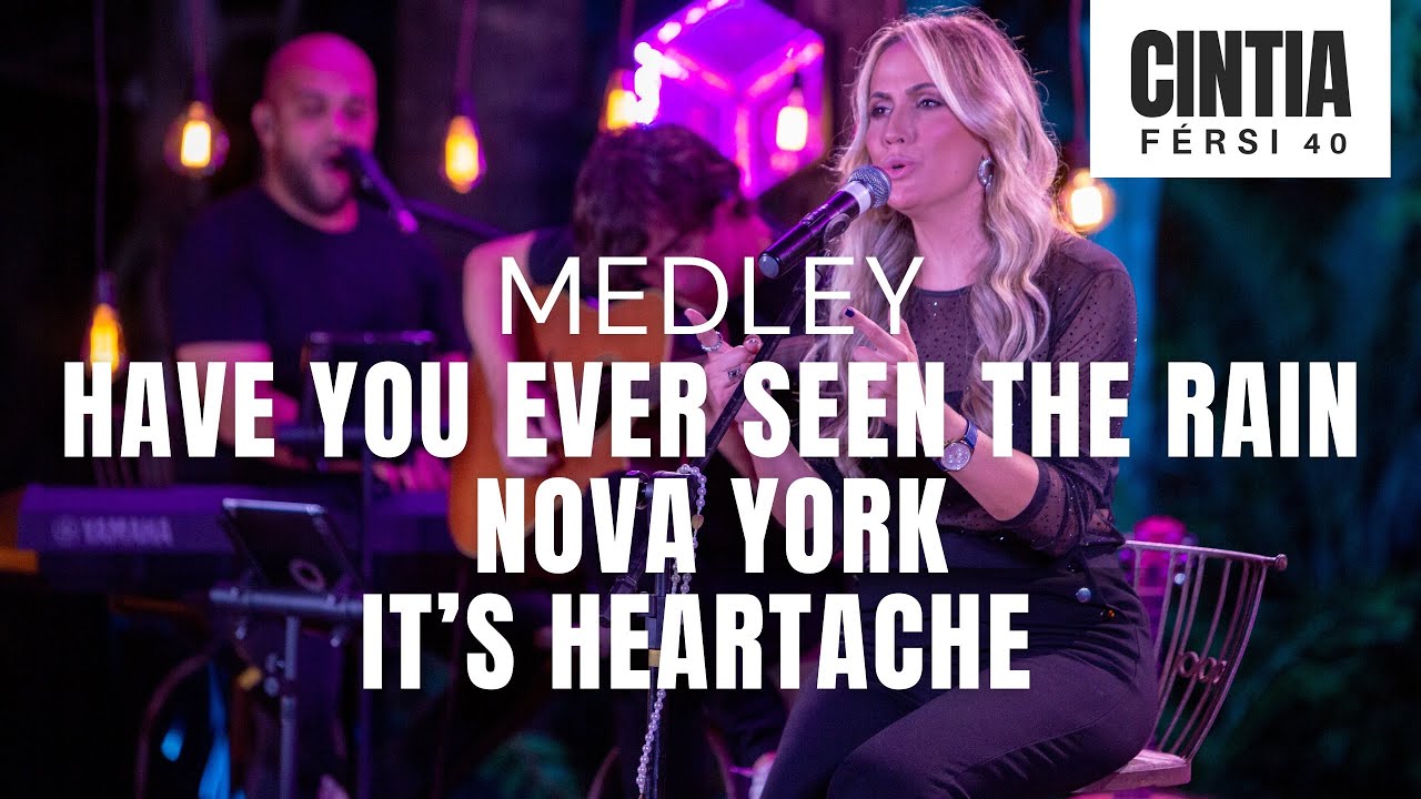Have you ever seen the rain + Nova York + It’s Heartache - CINTIA FÉRSI 40 ACÚSTICO