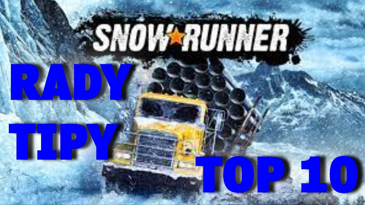 ТОП 10 (моих) советов для SNOWRUNNER