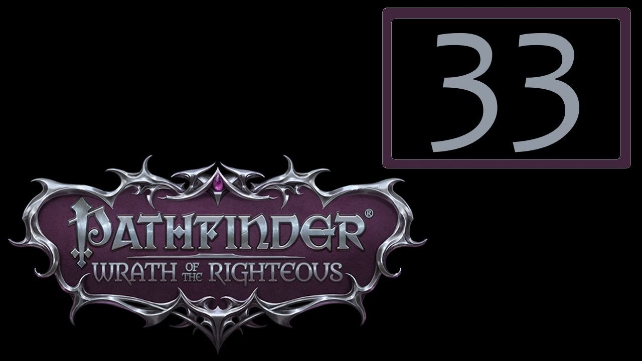 33 - Pathfinder | Wrath of the Righteous