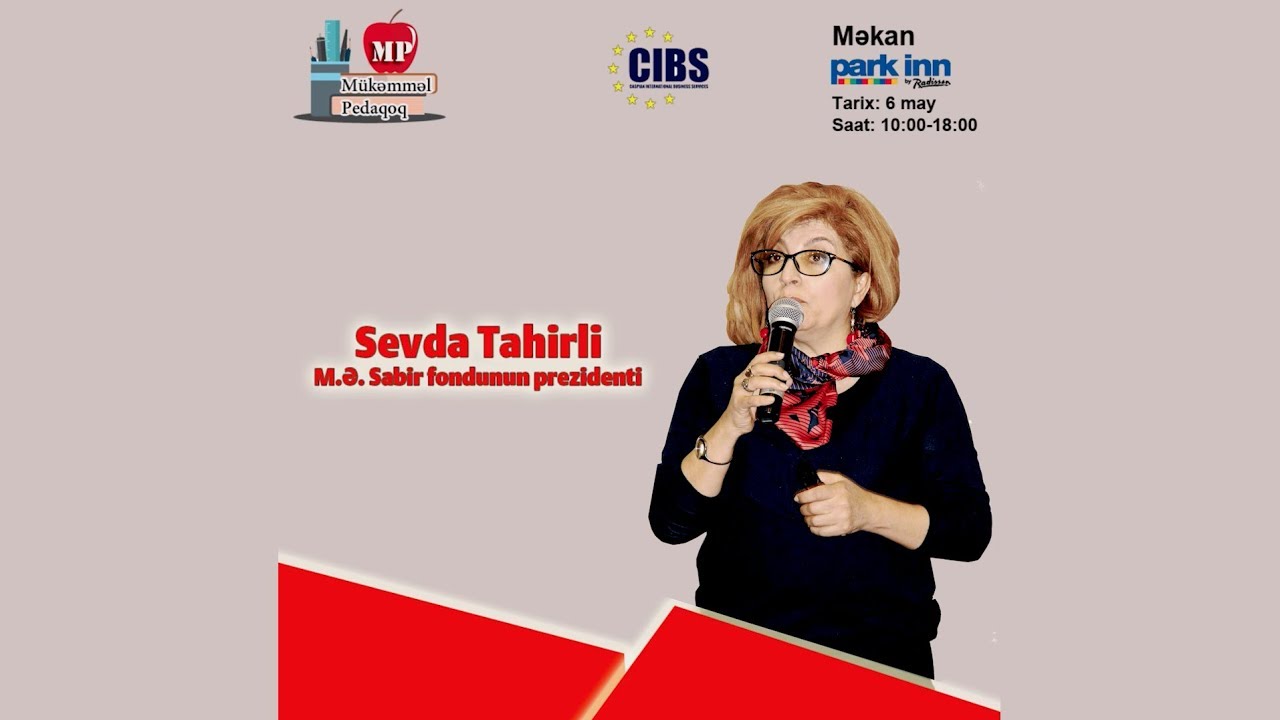 Mükəmməl pedaqoq - Sevda Tahirli ( M.Ə. Sabir fondunun prezidenti )